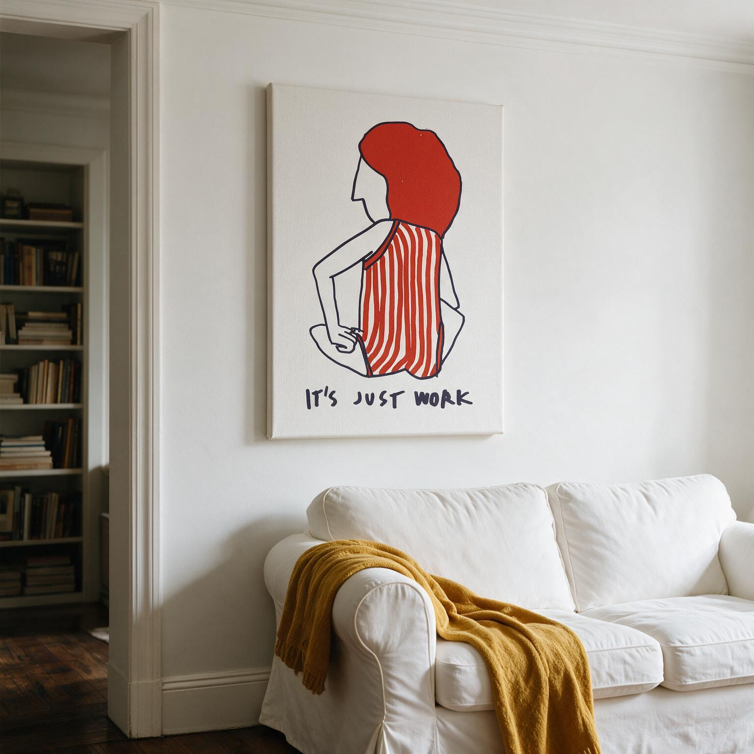 "Is just work"  Canvas